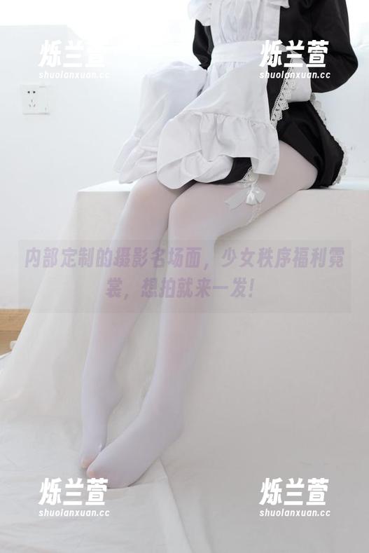 少女秩序 内部定制的摄影名场面,少女秩序福利霓裳,想拍就来一发!